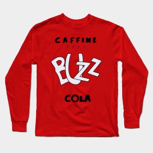 Caffeine Free Buzz Cola Long Sleeve T-Shirt